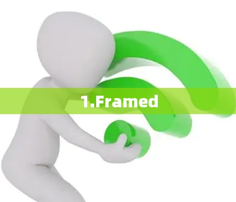 1.Framed
